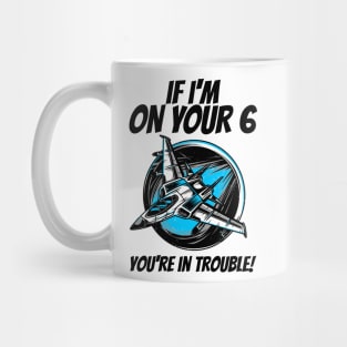 On Your Six, pilot shirt Mug